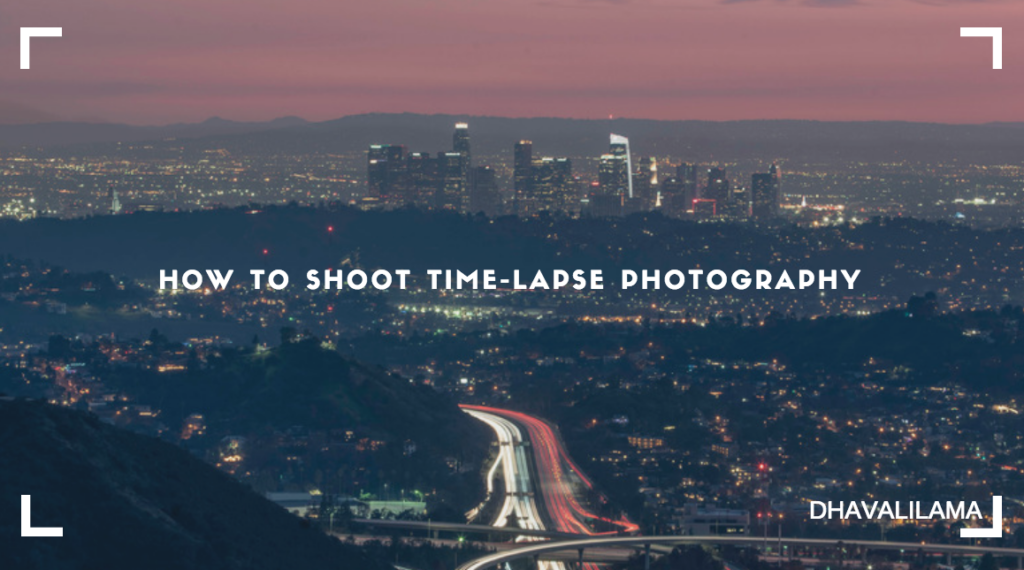 how-to-shoot-time-lapse-photography-a-beginner-s-guide