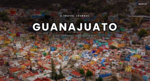 Guanajuato Travel Tips